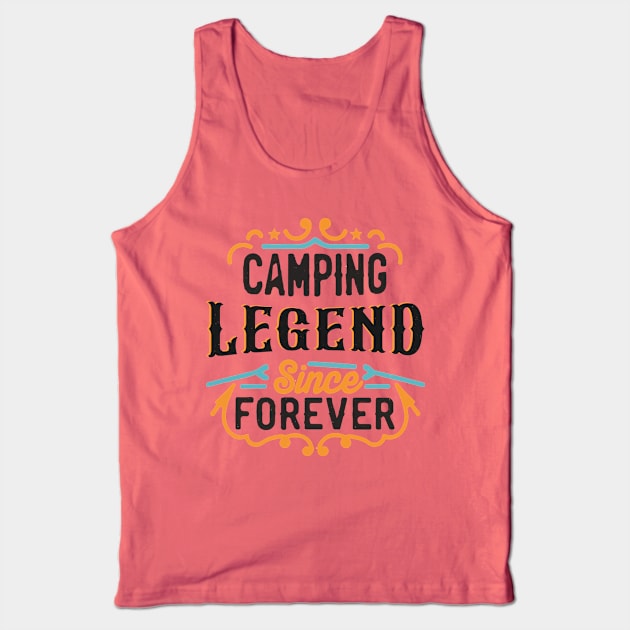 Camping Legend Since Forever Tank Top by AdventureLife